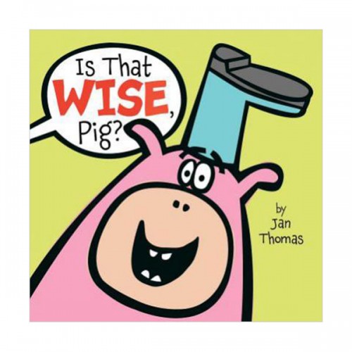 Is That Wise, Pig?