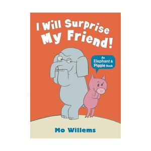 Elephant and Piggie : I Will Surprise My Friend! (Paperback,영국판)