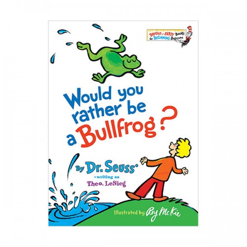 Bright & Early : Would You Rather Be a Bullfrog?