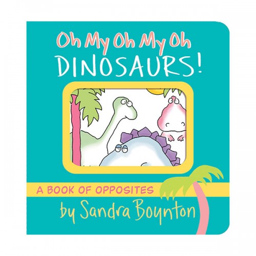 Boynton on Board : Oh My Oh My Oh Dinosaurs! (Board book)
