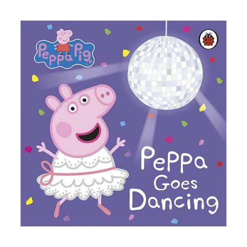 Peppa Pig : Peppa Goes Dancing (Board book, 영국판)