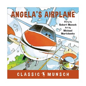Classic Munsch : Angela's Airplane