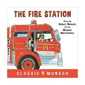 Classic Munsch : The Fire Station