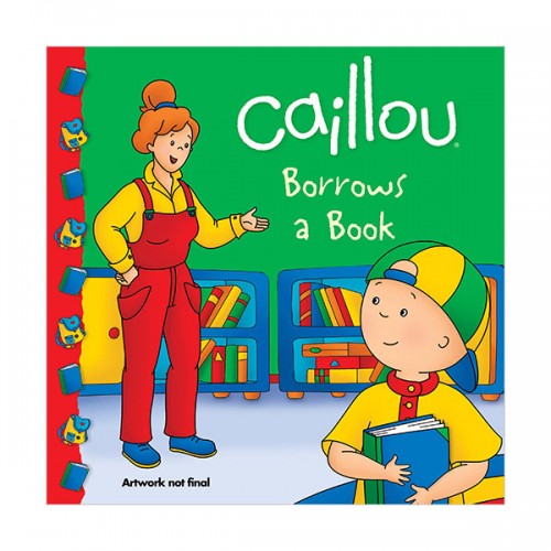 Caillou Borrows a Book (Paperback)