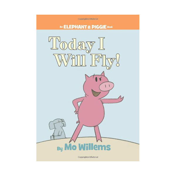 Elephant and Piggie : Today I Will Fly