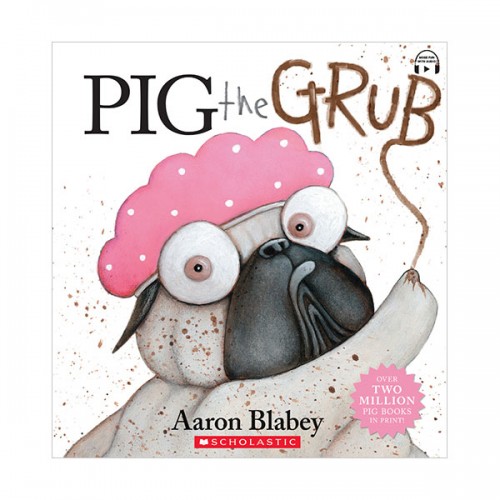 Pig the Pug : Pig The Grub