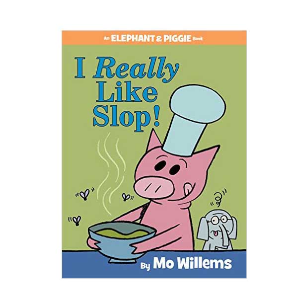 Elephant and Piggie : I Really Like Slop (Hardcover)