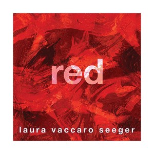 Laura Vaccaro Seeger : Red