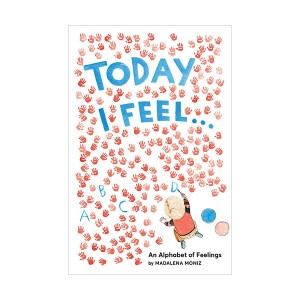 Today I Feel . . . : An Alphabet of Feelings (Hardcover)