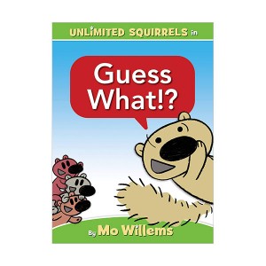 Mo Willems : Unlimited Squirrels : Guess What!? (Hardcover)
