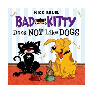 Bad Kitty : Bad Kitty Does Not Like Dogs