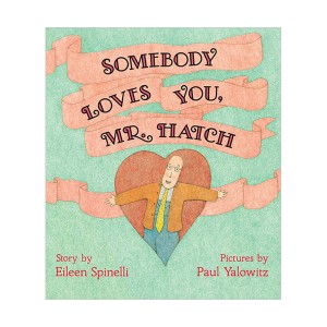 Somebody Loves You, Mr. Hatch