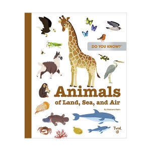 Do You Know? : Animals of Land, Sea, and Air