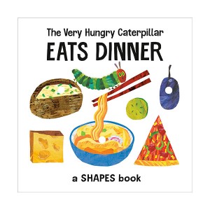 The Very Hungry Caterpillar Eats Dinner : A Shapes Book