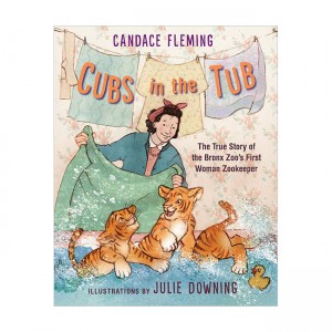 [į 2022-23] Cubs in the Tub : The True Story of the Bronx Zoo's First Woman Zookeeper (Hardcover)