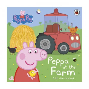 Peppa Pig : Peppa at the Farm : A Lift-the-Flap Book