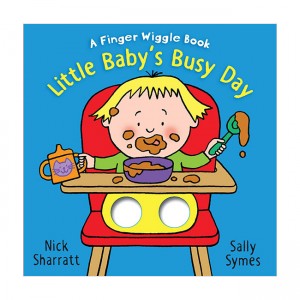 Finger Wiggle Book : Little Baby's Busy Day