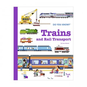 Do You Know? : Trains and Rail Transport