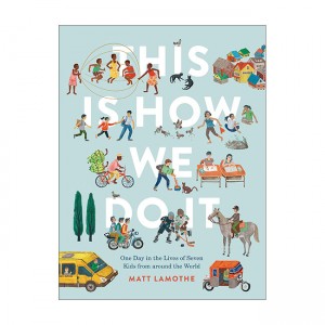 This Is How We Do It : One Day in the Lives of Seven Kids from around the World (Paperback)