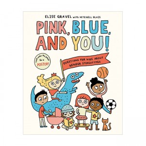 Pink, Blue, and You!: Questions for Kids about Gender Stereotypes (Hardcover)