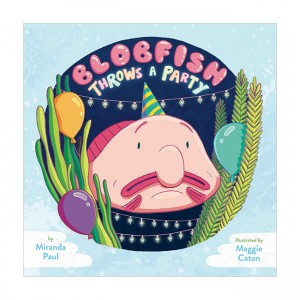 Blobfish Throws a Party