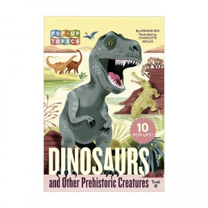 Pop-Up Topics: Dinosaurs and Other Prehistoric Creatures