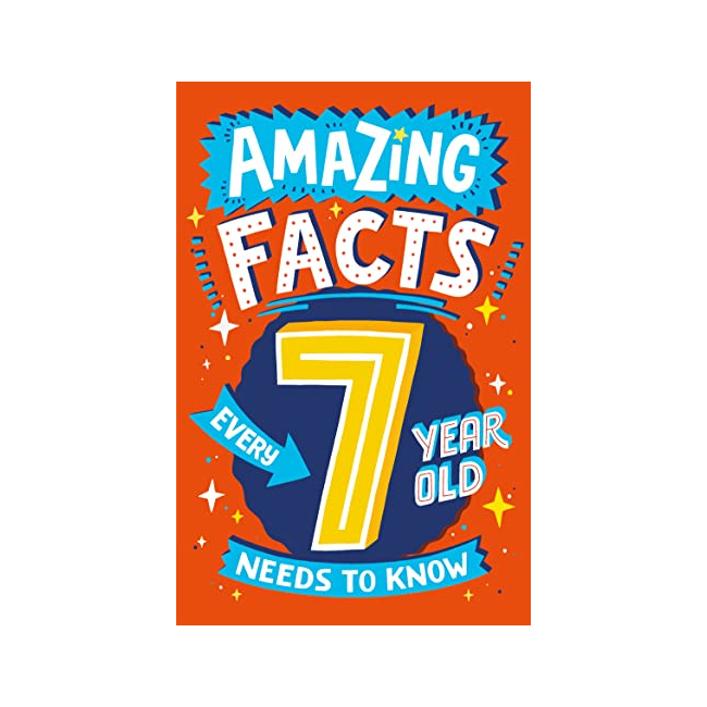 Amazing Facts Every 7 Year Old Needs to Know - Amazing Facts Every Kid Needs to Know
