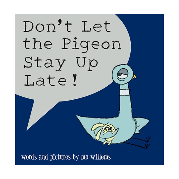 Don't Let the Pigeon Stay Up Late!