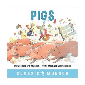Classic Munsch : Pigs (Paperback)