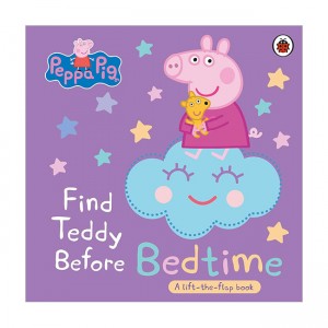 Find Teddy Before Bedtime : A Lift-the-Flap Book [Peppa]