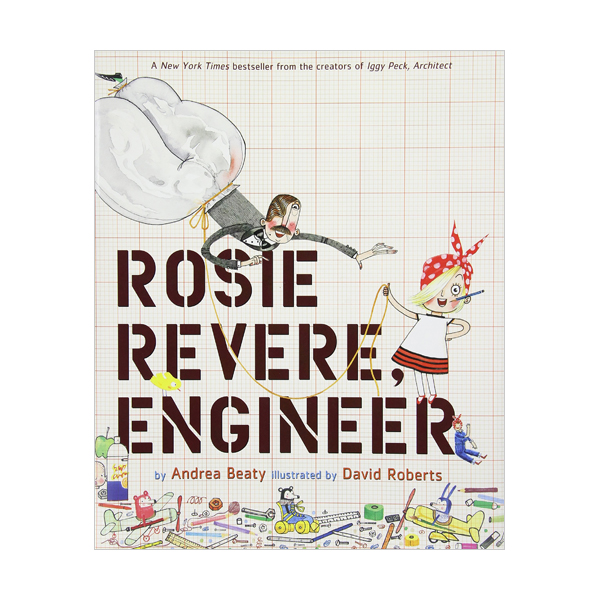 The Questioneers : Rosie Revere, Engineer