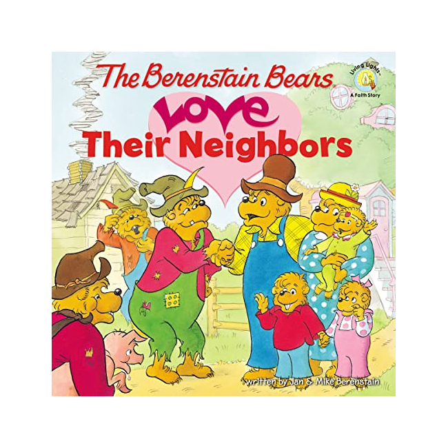 The Berenstain Bears Love Their Neighbors