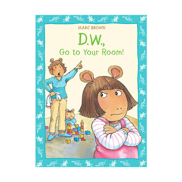 Arthur DW Series : D.W. Go to Your Room!