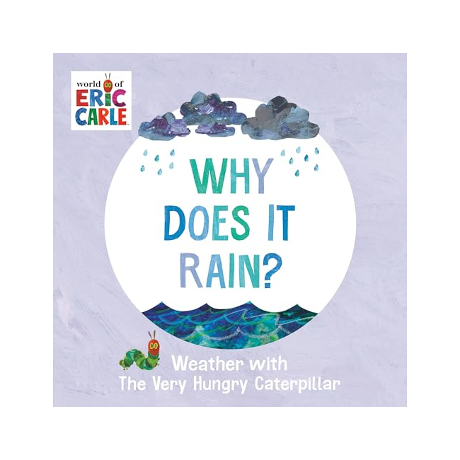 Why Does It Rain? : Weather With the Very Hungry Caterpillar  