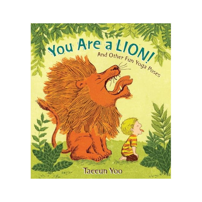 You Are a Lion! : And Other Fun Yoga Poses