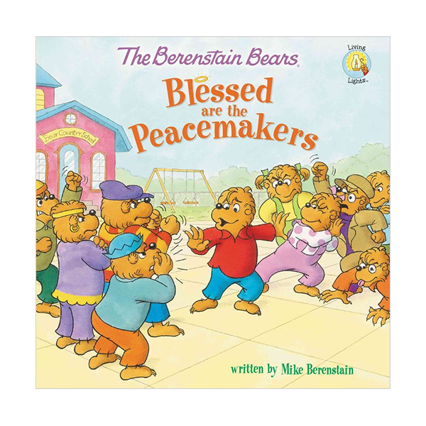 The Berenstain Bears Blessed are the Peacemakers