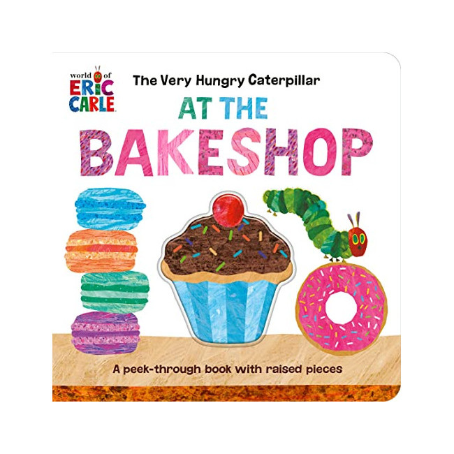 The Very Hungry Caterpillar at the Bakeshop