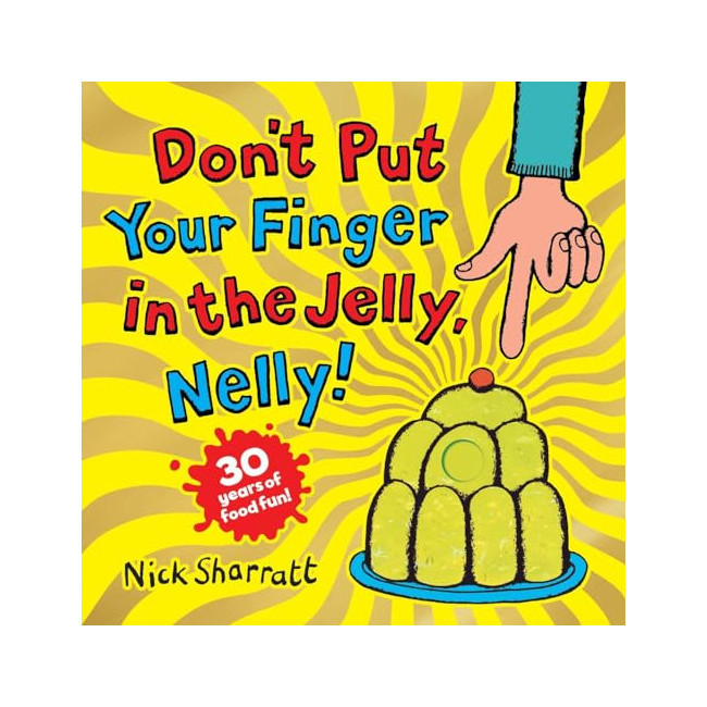 Don't Put Your Finger in the Jelly, Nelly!