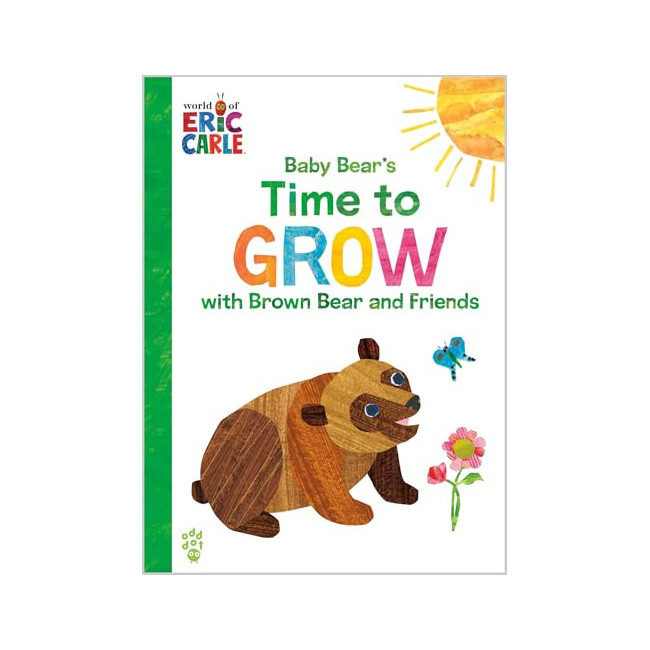 World of Eric Carle : Baby Bear's Time to Grow With Brown Bear and Friends 
