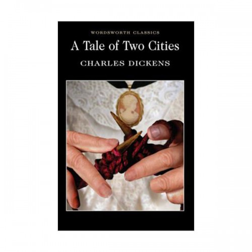 Wordsworth Classics : A Tale of Two Cities [ Ŭ]