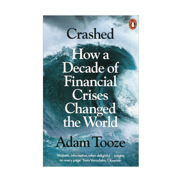 Crashed : How a Decade of Financial Crises Changed the World (Paperback, 영국판)