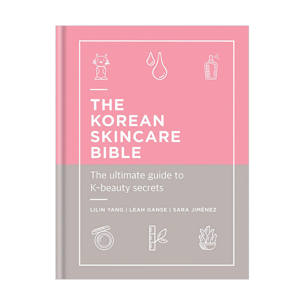 The Korean Skincare Bible: The Ultimate Guide to K-beauty (Hardcover, 영국판)