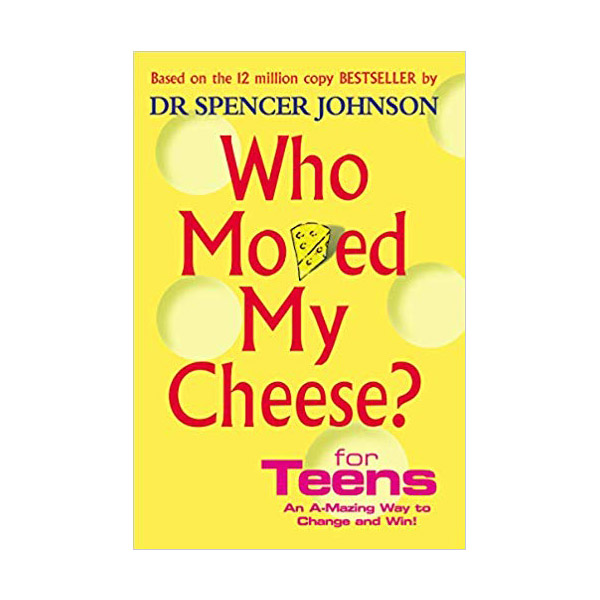 Who Moved My Cheese? for Teens