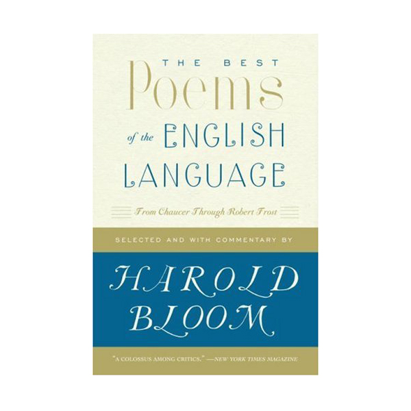 Best Poems of the English Language: From Chaucer Through Robert Frost