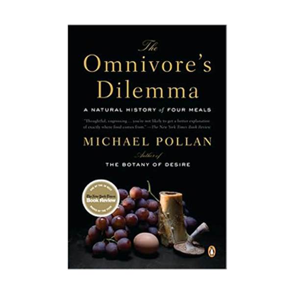 The Omnivore's Dilemma : A Natural History of Four Meals