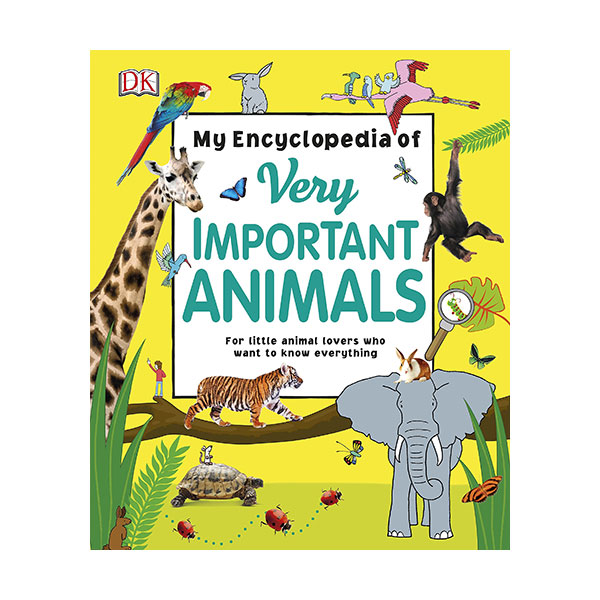My Encyclopedia of Very Important Animals : For Little Animal Lovers Who Want to Know Everything (Hardcover, 영국판)