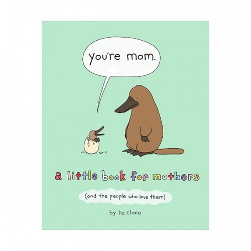  Liz Climo : You're Mom : A Little Book for Mothers (Hardcover)