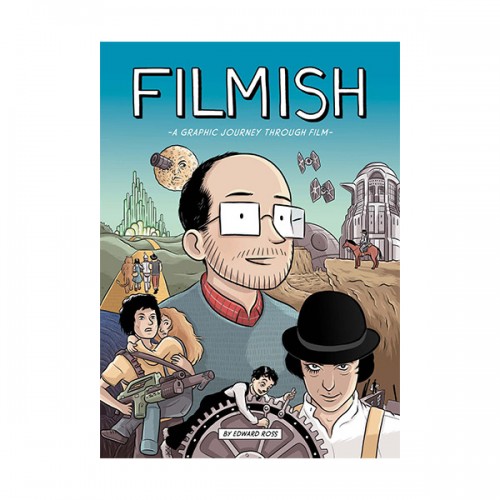 Filmish : A Graphic Journey Through Film