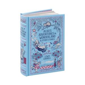 Barnes & Noble Collectible Editions : Alice's Adventures in Wonderland and Other Stories (Hardcover)