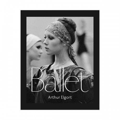 Arthur Elgort : Ballet (Hardcover, 영국판)